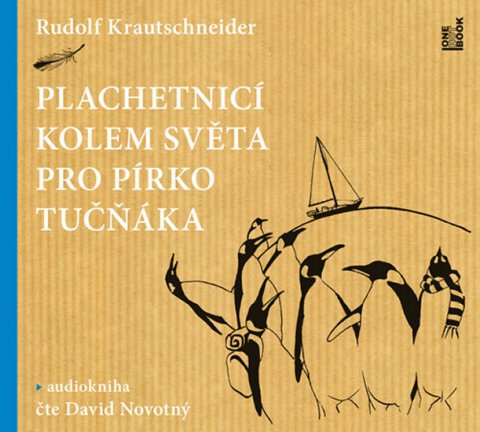 Krautschneider Rudolf: Plachetnicí kolem světa pro pírko tučňáka - CDmp3 (Čte David Novotný) Krautschneider Rudolf: Plachetnicí kolem světa pro pírko tučňáka - CDmp3 (Čte David Novotný)