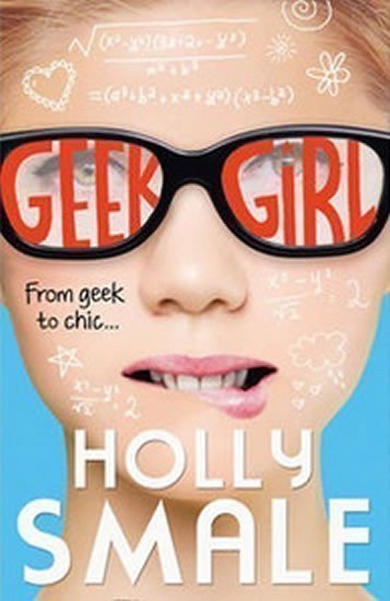 Smale Holly: Geek Girl (Geek Girl, Book 1)