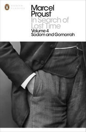 Proust Marcel: In Search of Lost Time: Vol 4 : Sodom and Gomorrah