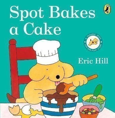 Hill Eric: Spot Bakes A Cake
