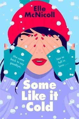 McNicoll Elle: Some Like it Cold: A Cosy YA Romance That Will Melt Your Heart