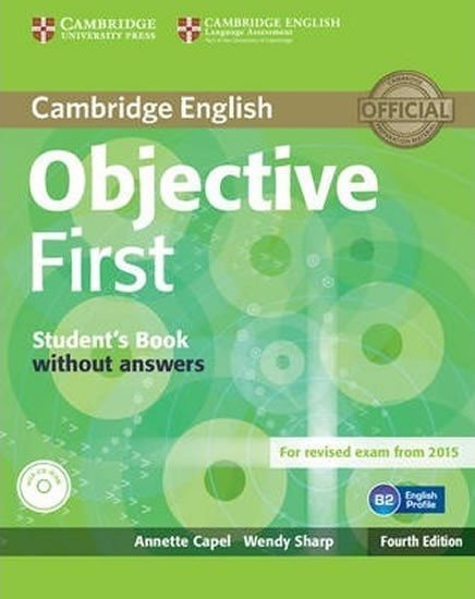 Capel Annette: Objective First Student´s Book without Answers with CD-ROM (4th) Capel Annette: Objective First Student´s Book without Answers with CD-ROM (4th)