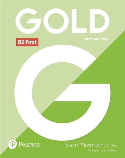 Burgess Sally: Gold New Edition B2 First Exam Maximiser with Key Burgess Sally: Gold New Edition B2 First Exam Maximiser with Key