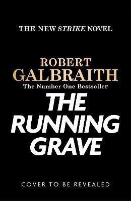 Galbraith Robert: The Running Grave: Cormoran Strike 7