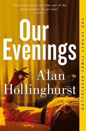 Hollinghurst Alan: Our Evenings