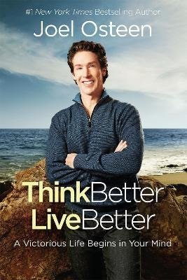 Osteen Joel: Think Better, Live Better