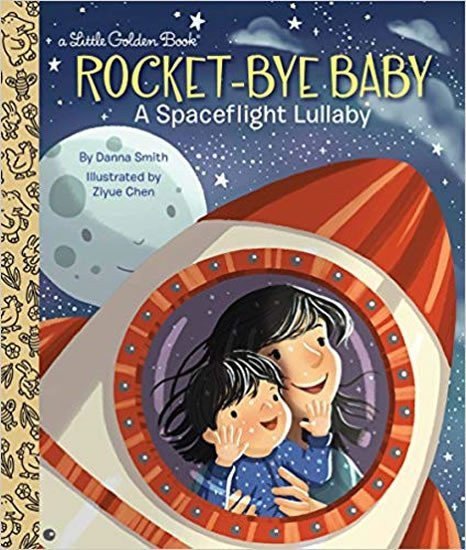 Smith Danna: Rocket-Bye Baby : A Spaceflight Lullaby
