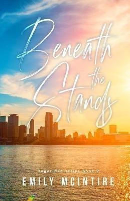 McIntire Emily: Beneath the Stands