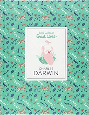 Green Dan: Little Guide to Great Lives: Charles Darwin