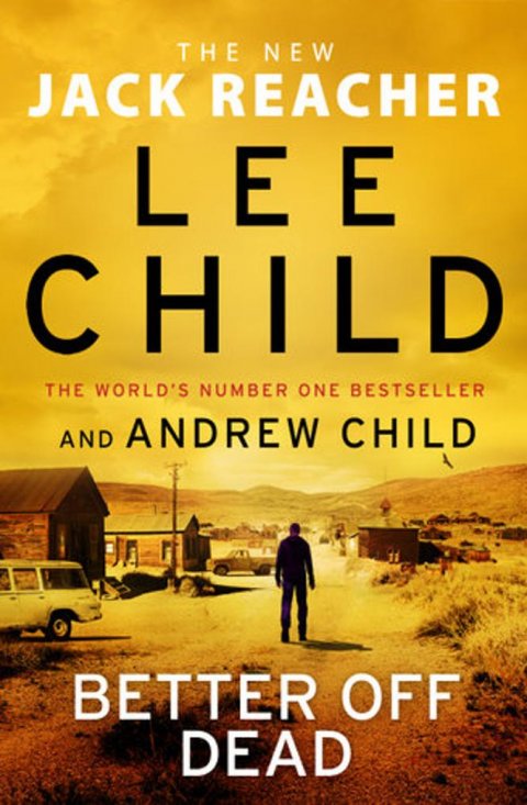 Child Lee: Better off Dead : (Jack Reacher 26)