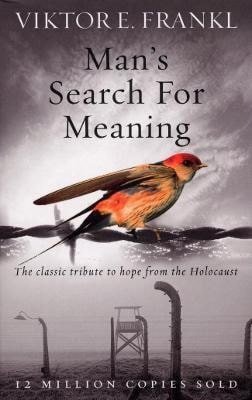 Frankl Viktor E.: Man´s Search For Meaning Frankl Viktor E.: Man´s Search For Meaning