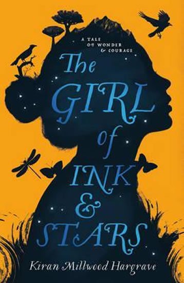 Hargrave Kiran Millwood: The Girl of Ink & Stars