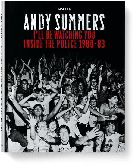 Summers Andy: Andy Summers: I´ll be Watching You - Inside the Police 1980-83