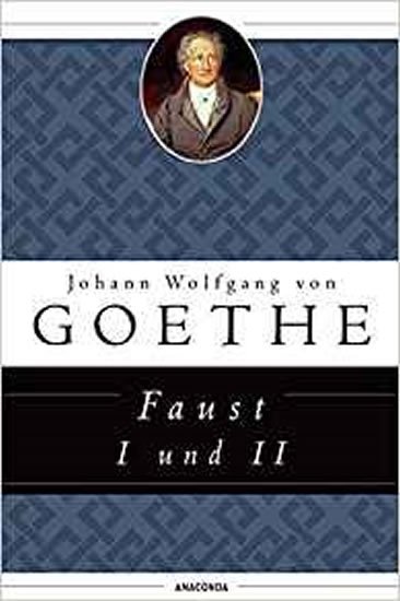 Goethe Johann Wolfgang: Faust I und II