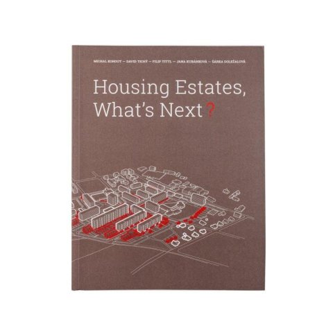 Kohout MIchal: Housing Estates, What´s Next Kohout MIchal: Housing Estates, What´s Next