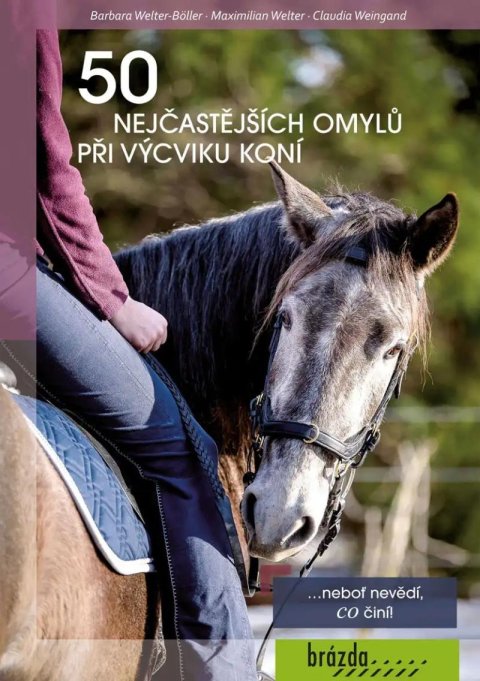 Welter-Böller Barbara: 50 nejčastějších omylů při výcviku koní
