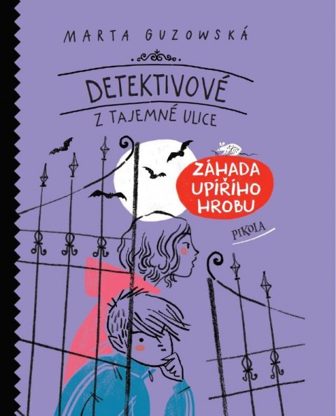 Guzowská Marta: Detektivové z Tajemné ulice: Záhada upířího hrobu