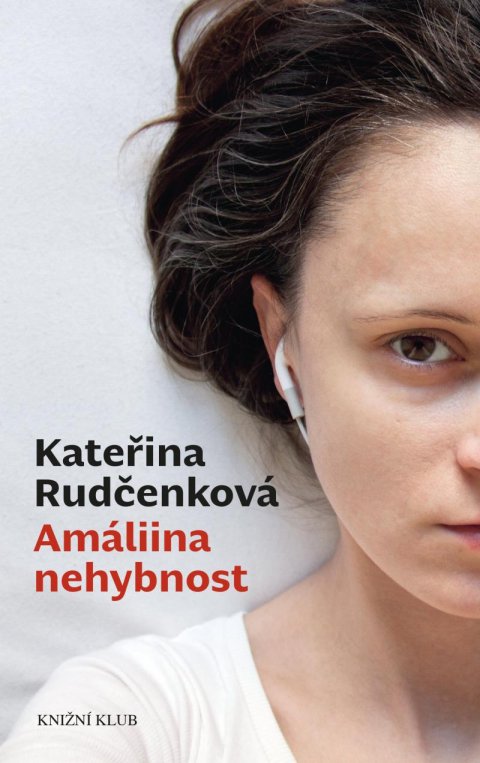 Rudčenková Kateřina: Amáliina nehybnost Rudčenková Kateřina: Amáliina nehybnost