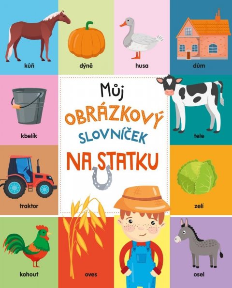 neuveden: Můj obrázkový slovníček: Na statku neuveden: Můj obrázkový slovníček: Na statku