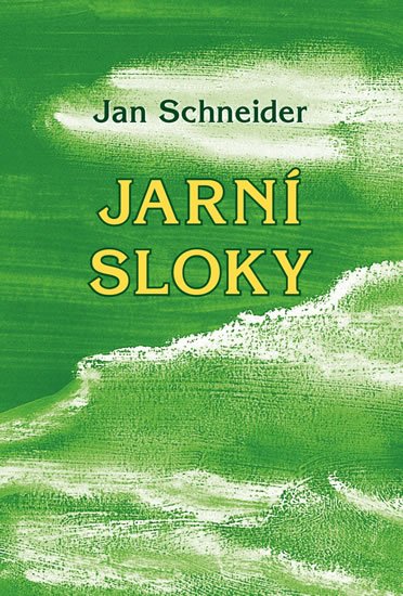 Schneider Jan: Jarní sloky