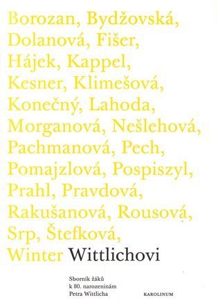 Rakušanová Marie: Wittlichovi - Sborník žáků k 80. narozeninám Petra Wittlicha