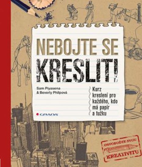Piyasena Sam: Nebojte se kreslit! - Kurz kreslení pro každého, kdo má papír a tužku