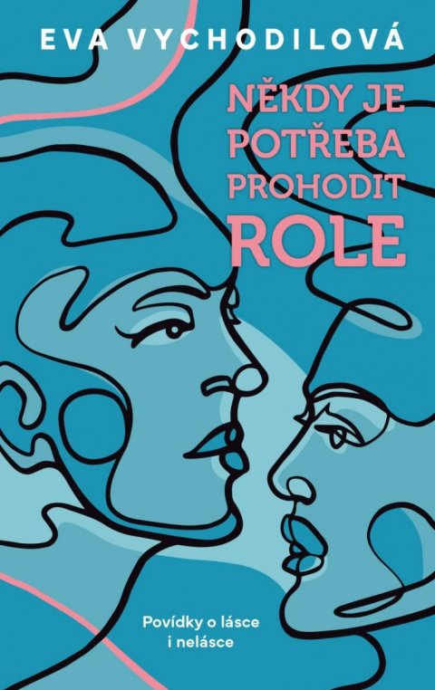 Vychodilová Eva: Někdy je potřeba prohodit role Vychodilová Eva: Někdy je potřeba prohodit role