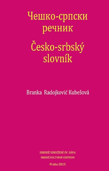 Kubešová Radojković Branka: Česko-srbský slovník Kubešová Radojković Branka: Česko-srbský slovník