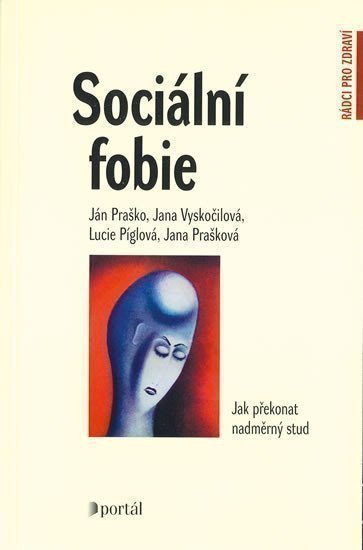 Praško Ján: Sociální fobie