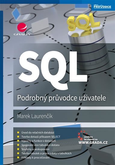 Laurenčík Marek: SQL - Podrobný průvodce uživatele Laurenčík Marek: SQL - Podrobný průvodce uživatele