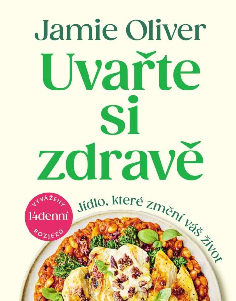 Oliver Jamie: Uvařte si zdravě - Jídlo, které změní váš život Oliver Jamie: Uvařte si zdravě - Jídlo, které změní váš život