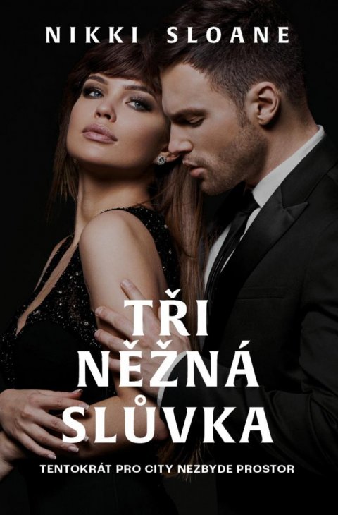 Sloane Nikki: Tři něžná slůvka Sloane Nikki: Tři něžná slůvka