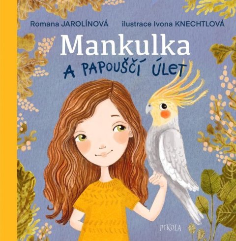 Jarolínová Romana: Mankulka a papouščí úlet