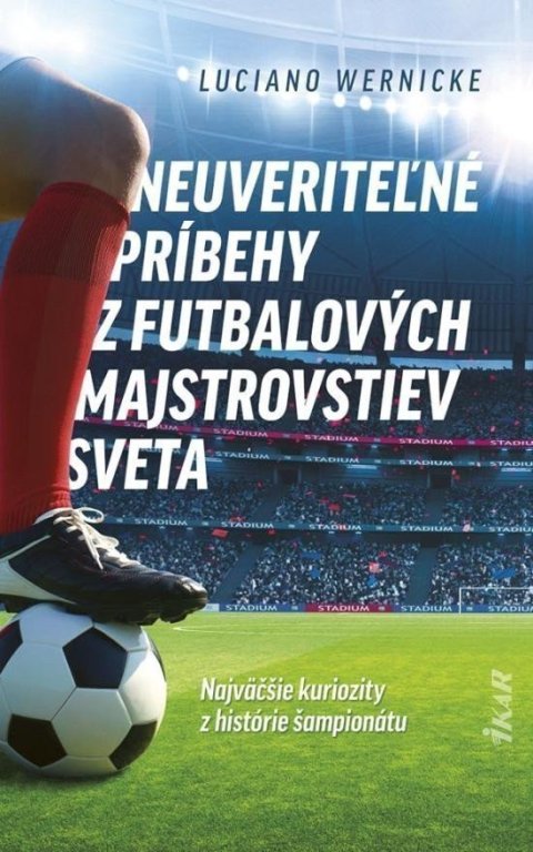 Wernicke Luciano: Neuveriteľné príbehy z futbalových majstrovstiev sveta (slovensky)