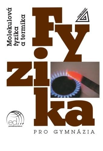 Bartuška Karel: Fyzika pro gymnázia - Molekulová fyzika a termika (kniha + ED) Bartuška Karel: Fyzika pro gymnázia - Molekulová fyzika a termika (kniha + ED)