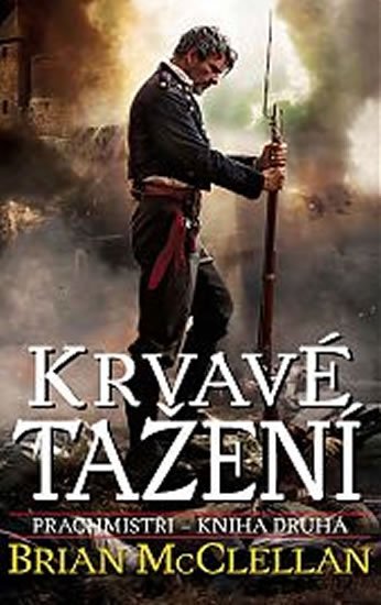McClellan Brian: Prachmistři 2 - Krvavé tažení