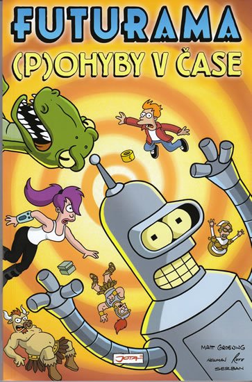 Groening Matt: Futurama I - (P)ohyby v čase