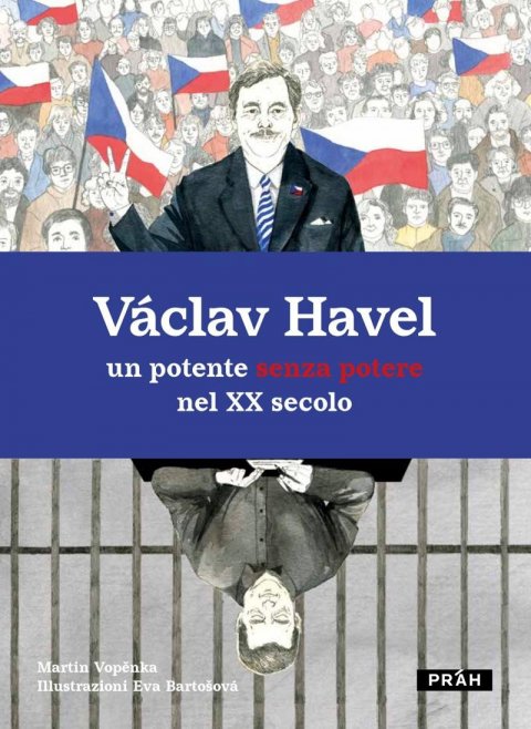 Vopěnka Martin: Václav Havel un potente senza potere nel XX secolo Vopěnka Martin: Václav Havel un potente senza potere nel XX secolo