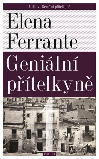 Ferrante Elena: Geniální přítelkyně 1