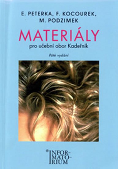 Peterka a spol.: Materiály - Pro učební obor Kadeřník Peterka a spol.: Materiály - Pro učební obor Kadeřník
