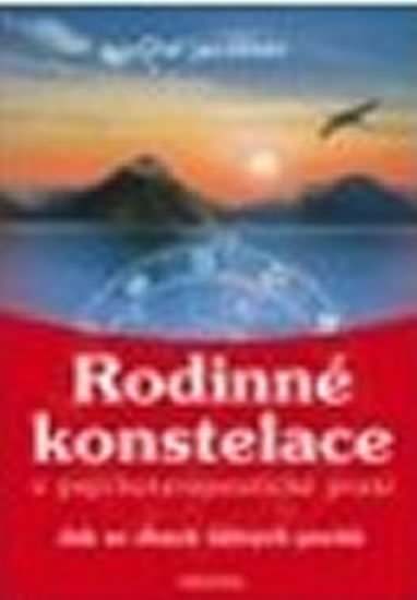 Jacobsen Olaf: Rodinné konstelace - Jak se zbavit tíživých pocitů Jacobsen Olaf: Rodinné konstelace - Jak se zbavit tíživých pocitů
