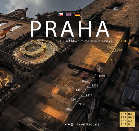 Radosta Pavel: Praha - Praha sto let hlavním městem republiky