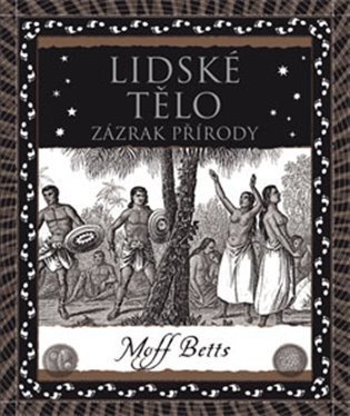 Betts Moff: Lidské tělo - Zázrak přírody