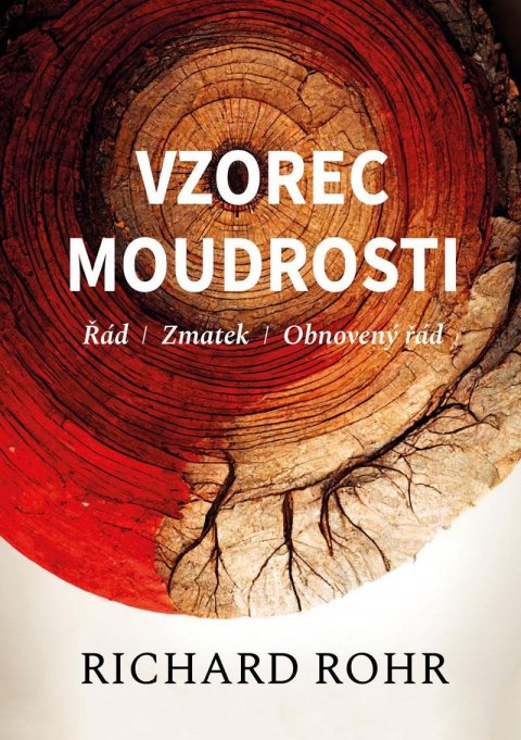 Rohr Richard: Vzorec moudrosti - Řád, zmatek, obnovený řád