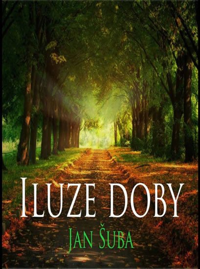 Šuba Jan: Iluze doby