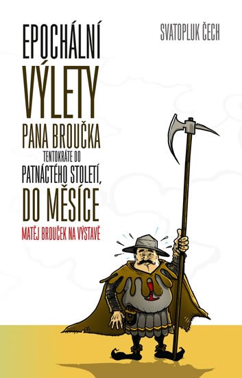 Čech Svatopluk: Epochální výlety pana Broučka tentokrát do patnáctého století, do Měsíce, M Čech Svatopluk: Epochální výlety pana Broučka tentokrát do patnáctého století, do Měsíce, M