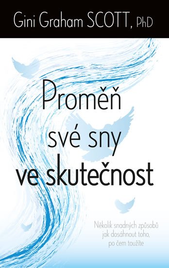 Scott Gini Graham: Proměň své sny ve skutečnost