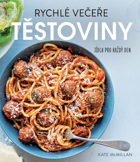 McMillan Kate: Rychlé večeře TĚSTOVINY - Jídla pro každý den