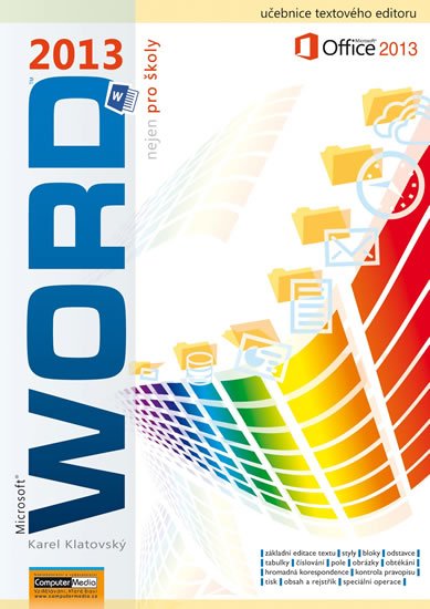 Klatovský Karel: Word 2013 nejen pro školy Klatovský Karel: Word 2013 nejen pro školy