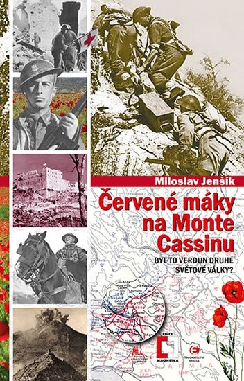 Jenšík Miloslav: Červené máky na Monte Cassinu - Byl to Verdun druhé světové války?) Jenšík Miloslav: Červené máky na Monte Cassinu - Byl to Verdun druhé světové války?)